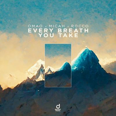 Every Breath You Take By OMAO, MICAH, Rocco's cover