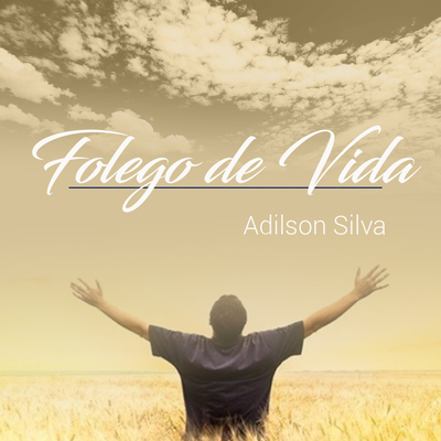 Folego Da Vida By Adilson Silva's cover