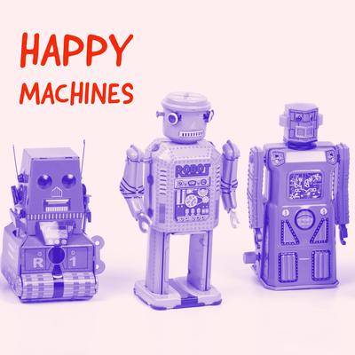 Happy Machines's cover