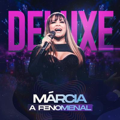 Márcia A Fenomenal (Ao Vivo) [Deluxe]'s cover