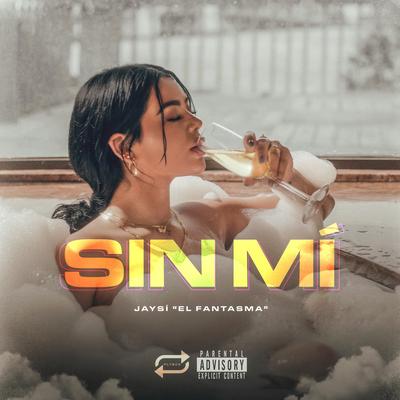 Sin Mí By JaySí's cover