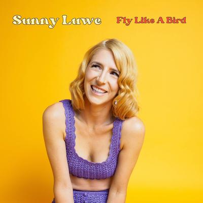 Fly Like A Bird By Sunny Luwe's cover
