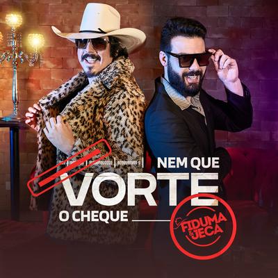 Nem Que Vorte o Cheque By Fiduma & Jeca's cover
