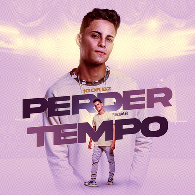 Perder Tempo By Igor Bz's cover