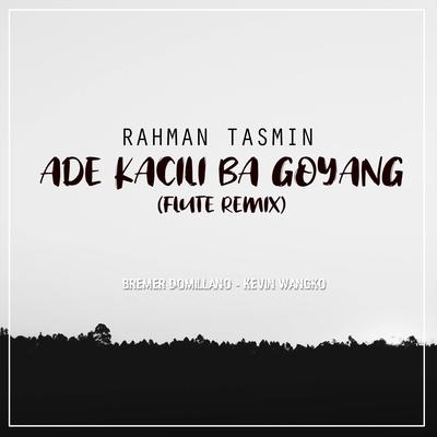 Ade Kacili Ba Goyang (Flute Remix)'s cover