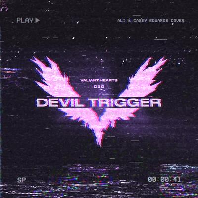 Devil Trigger By Valiant Hearts's cover