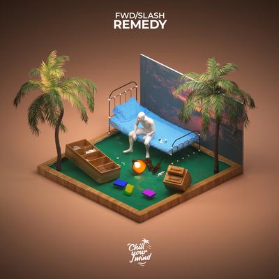 Remedy By fwd/slash's cover