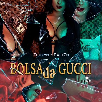 Bolsa da Gucci By Teuzyn, Caiozn, Trindade Produções's cover