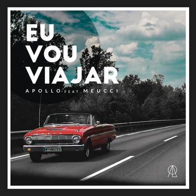 Eu Vou Viajar By Apollo, Meucci's cover