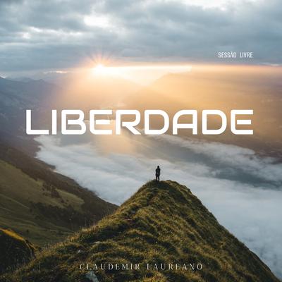 Liberdade By Claudemir Laureano's cover