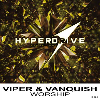 Worship (Original Mix) By Viper, Vanquish's cover