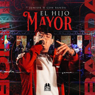 El Hijo Mayor By Junior H's cover