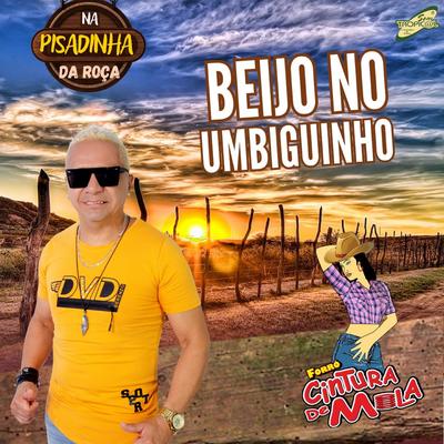 Beijo no Umbiguinho By Forró Cintura de Mola's cover