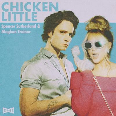 Chicken Little By Spencer Sutherland, Meghan Trainor's cover