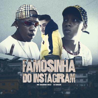 Famosinha do Instagram By Mc guizinho niazi, DJ Danzin's cover