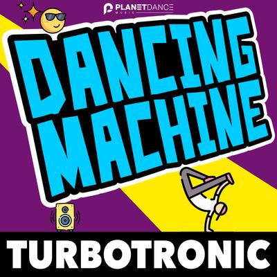 Dancing Machine By Turbotronic's cover