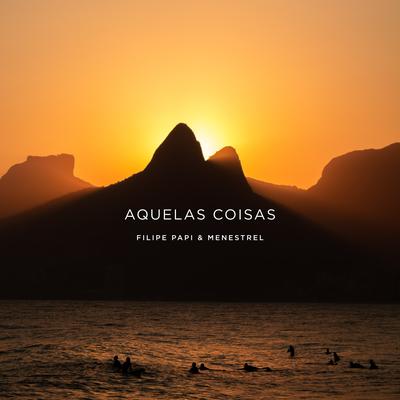 Aquelas Coisas By Filipe Papi, Menestrel's cover