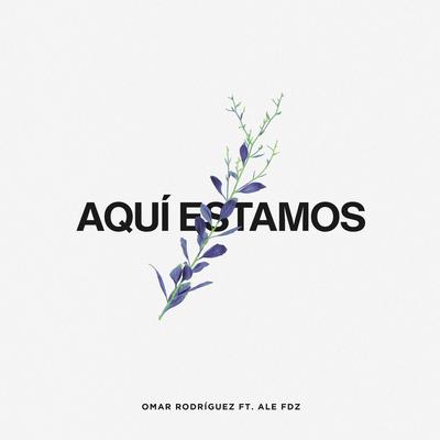 Aquí Estamos (feat. Ale Fdz)'s cover