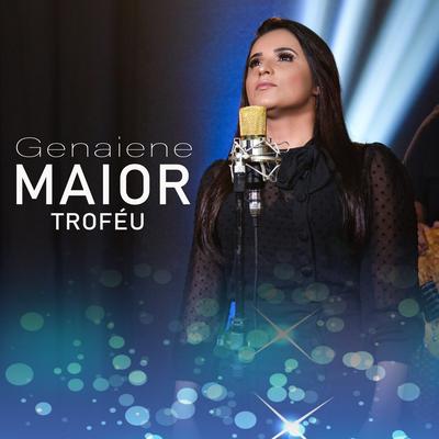 Maior Troféu By Genaiene's cover