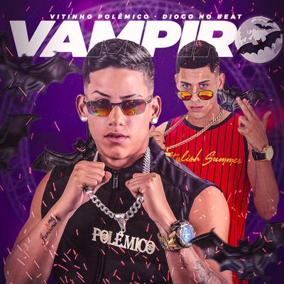 Vampiro By Vitinho Polêmico, Diogo no Beat, Teto's cover