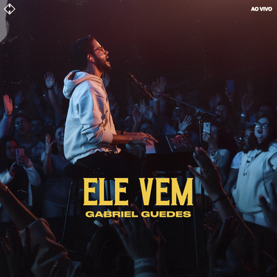 Ele Vem (Ao Vivo) By Gabriel Guedes de Almeida's cover