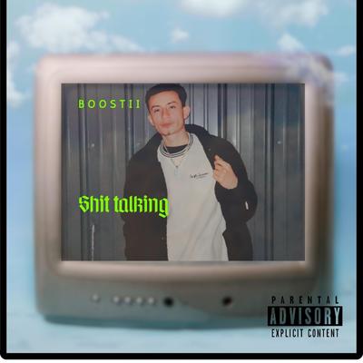 Shit Talking By BOOSTii's cover