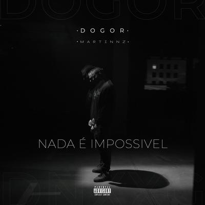 Nada É Impossível By Dogor, Martinnz's cover