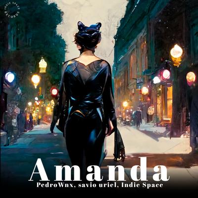 Amanda By PedroWnx, Indie Space, savio uriel's cover