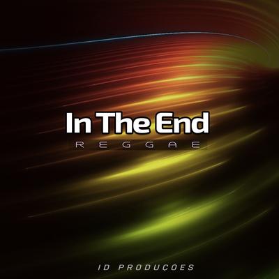 In The End By ID PRODUÇÕES REMIX's cover