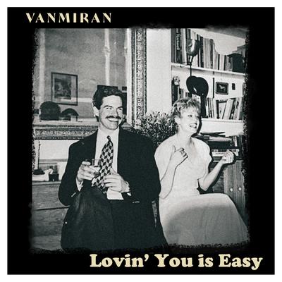 Lovin' You Is Easy By Vanmiran's cover