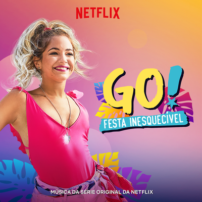 Go! Festa Inesquecivel (Música Da Serie Original Da Netflix) (Portuguese)'s cover