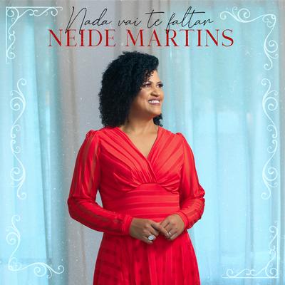 Nada Vai Te Faltar By Neide Martins's cover