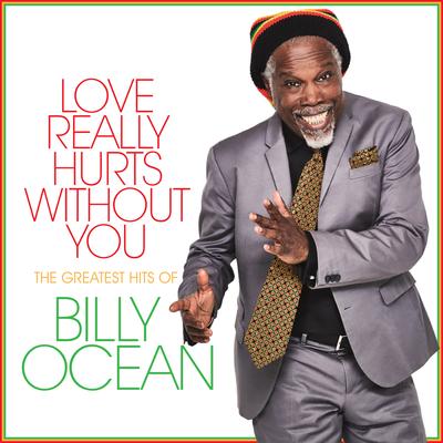 Love Really Hurts Without You: The Greatest Hits of Billy Ocean's cover