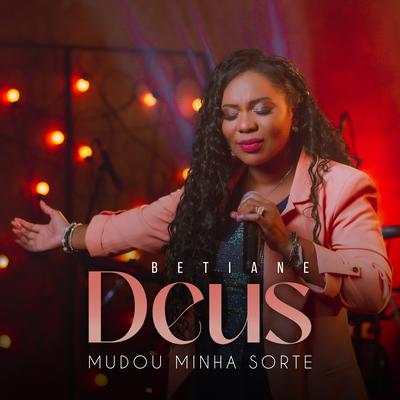 Deus Mudou Minha Sorte (Ao Vivo) By Betiane's cover