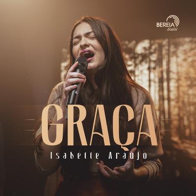 Graça By Bereia Music, Isabelle Araújo's cover