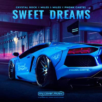 Sweet Dreams By Crystal Rock, Miles & Miles, PHONK CARTEL's cover