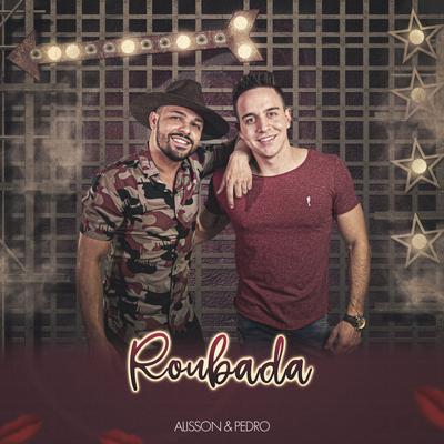 Roubada By Alisson e Pedro's cover