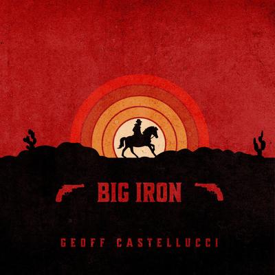 Big Iron (Short) By Geoff Castellucci's cover