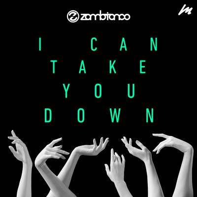 I Can Take You Down By Zambianco's cover