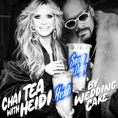 Chai Tea with Heidi By Snoop Dogg, Heidi Klum, WeddingCake's cover