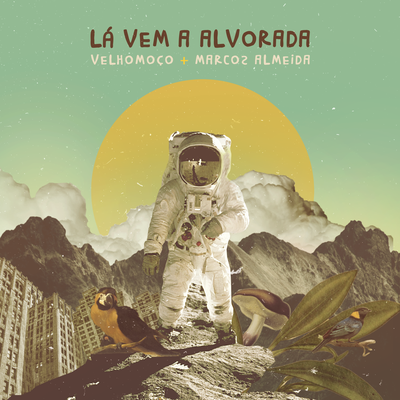 Lá Vem a Alvorada By Velhomoço, Marcos Almeida's cover