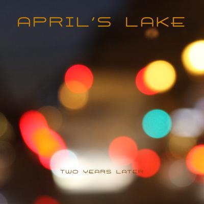 two years later By April's Lake's cover