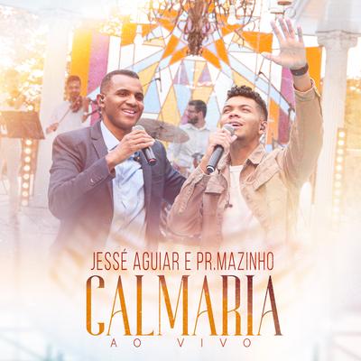 Calmaria (Playback) By Jessé Aguiar, Pr. Mazinho's cover