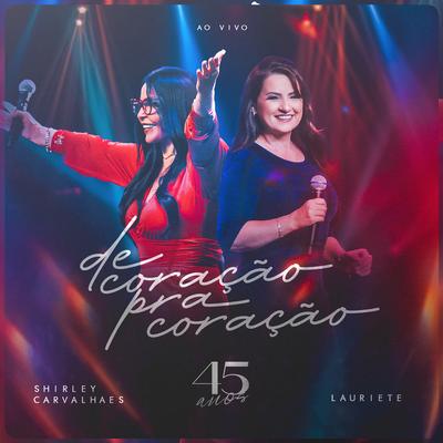 De Coração pra Coração (Ao Vivo) By Shirley Carvalhaes, Lauriete's cover