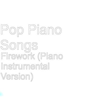 Firework (Piano Instrumental Version) By Pop Piano Songs's cover