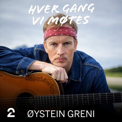 Kaller på deg By Hver gang vi møtes, Greni's cover