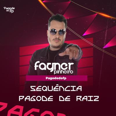 Fagner Pinheiro Sequência Pagode Raiz (Pagode do Fp)'s cover