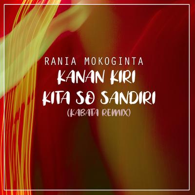 Kanan Kiri Kita So Sandiri (Kabata Remix)'s cover
