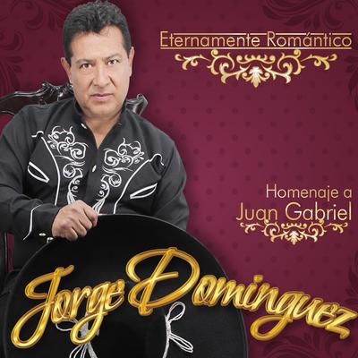 Eternamente Romántico (Homenaje a Juan Gabriel)'s cover