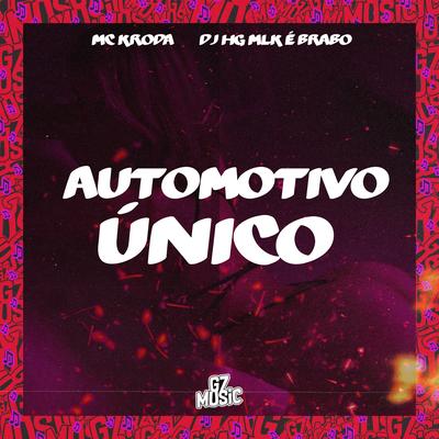 Automotivo Único By DJ HG MLK É BRABO, Mc Kroda Oficial's cover